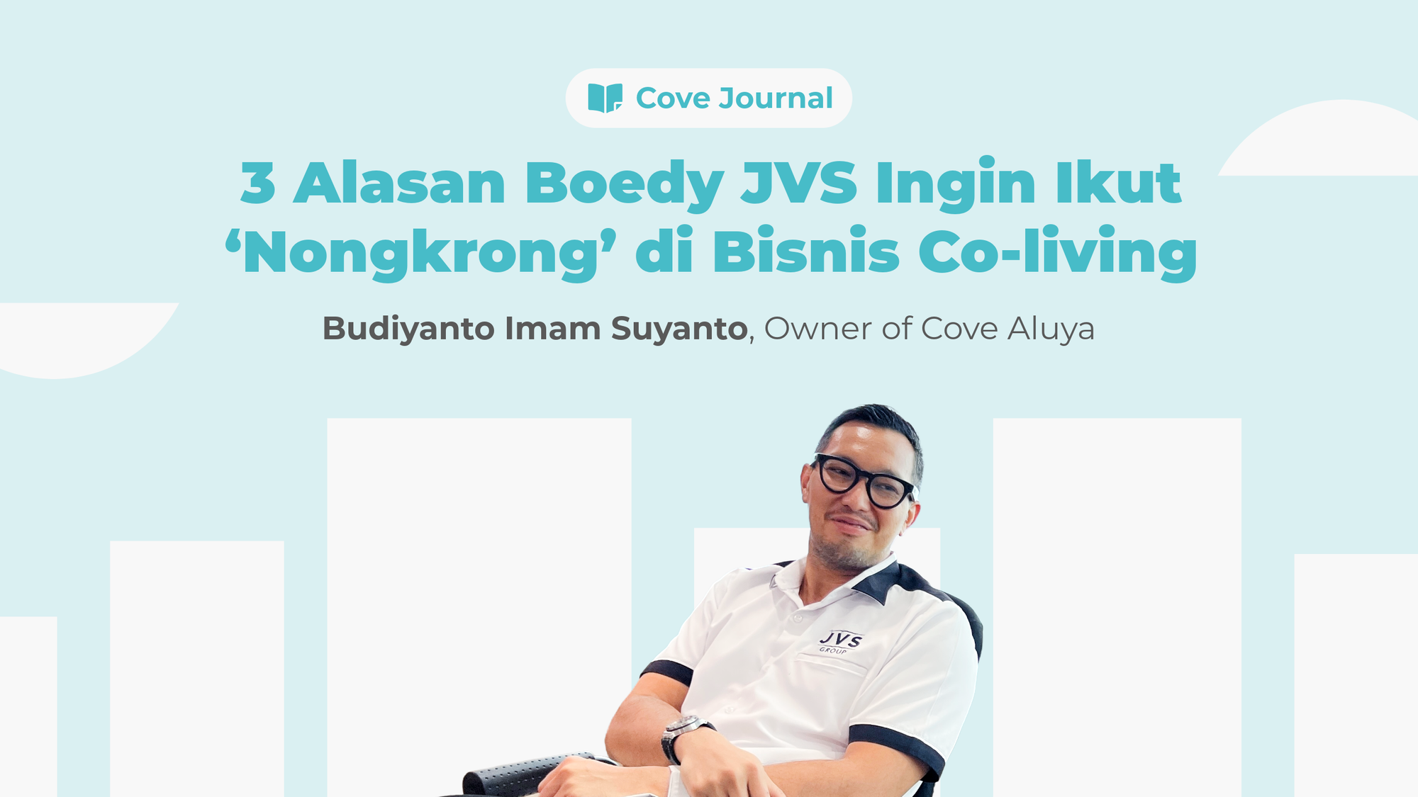 3 Alasan Boedy JVS Ingin Ikut ‘Nongkrong’ di Bisnis Co-living